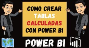 Como crear Tablas Calculadas con Power BI