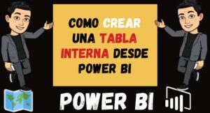 Como crear una tabla interna desde Power BI