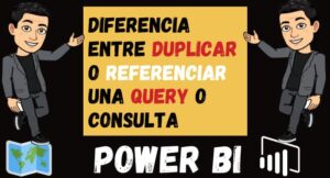 Diferencia entre Duplicar o Referenciar una Query o Consulta en Power bi