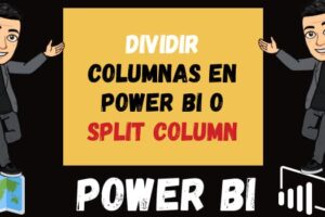 Dividir Columnas en Power Bi o Split Column