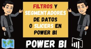 Filtros y Segmentadores de Datos o Slicers en Power Bi