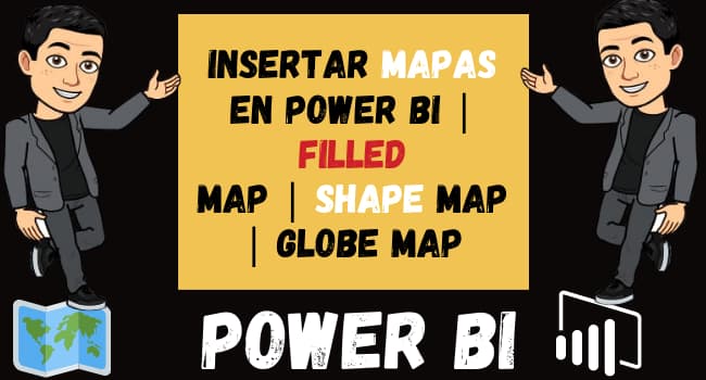 INSERTAR mapas en Power Bi FILLED MAP SHAPE MAP GLOBE MAP