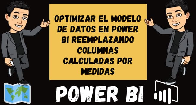 Optimizar el Modelo de datos en Power Bi Reemplazando Columnas calculadas por Medidas